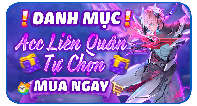 Acc Liên Quân Tự Chọn